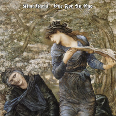 Kimi Kärki - Eye for an Eye