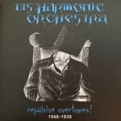Disharmonic Orchestra - Repulsive Overtones? 1988-1989, 2LP+CD